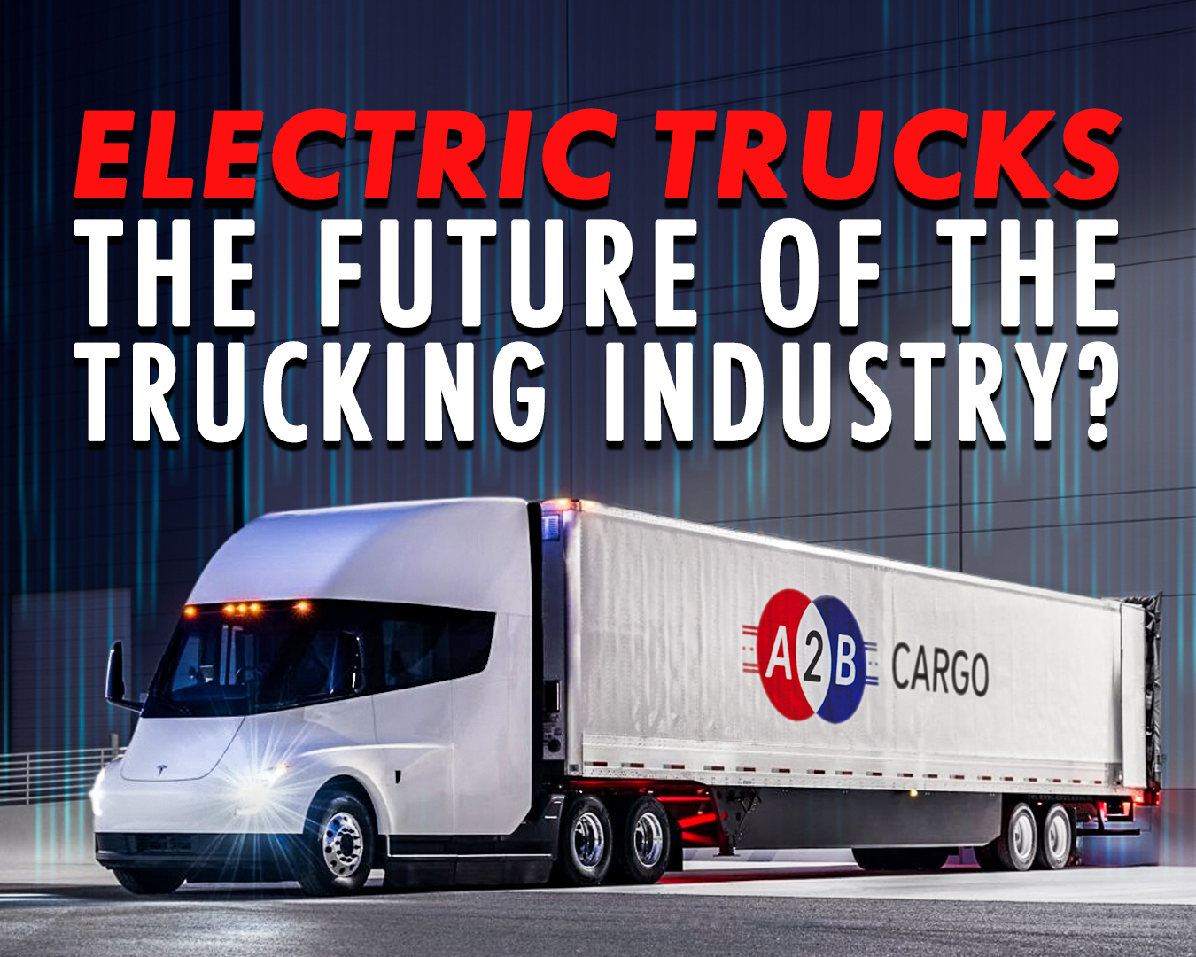 How Electric Trucks Are Revolutionizing the Trucking Industry
